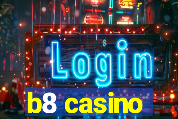 b8 casino